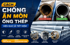 Cách chống ăn mòn ống thép hiệu quả và tiết kiệm