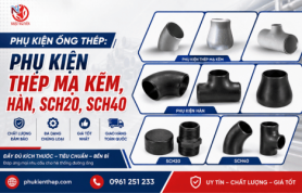 Phụ kiện ống thép: Phụ kiện thép mạ kẽm, hàn, SCH20, SCH40